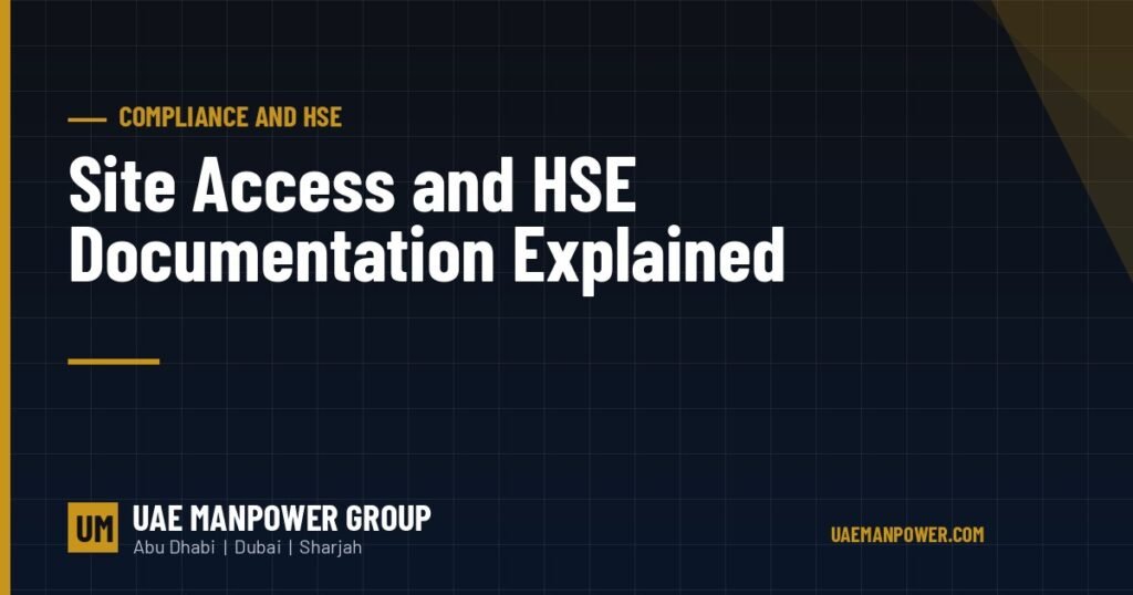 Site access and HSE documentation for industrial workers in the UAE